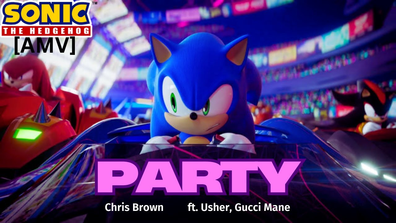 Sonic [AMV] | "Party" - Chris Brown