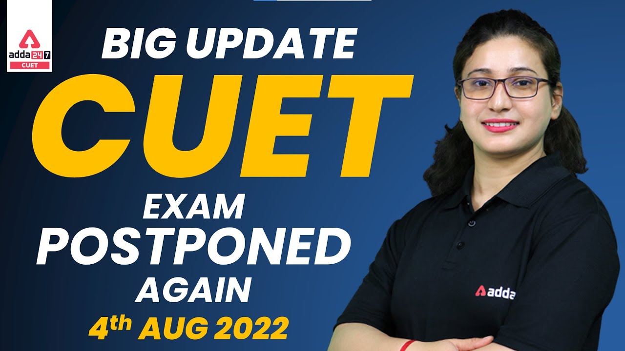 Big Update 🔥 | CUET 2022 Phase 2 Exam Again Postponed | CUET 2022 Phase -2 Exam
