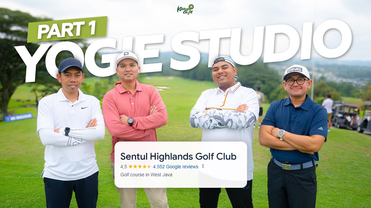 FUNGOLF DI SENTUL HIGHLAND BARENG GOLFER TERVIRALL SENUSANTARA - PART 1