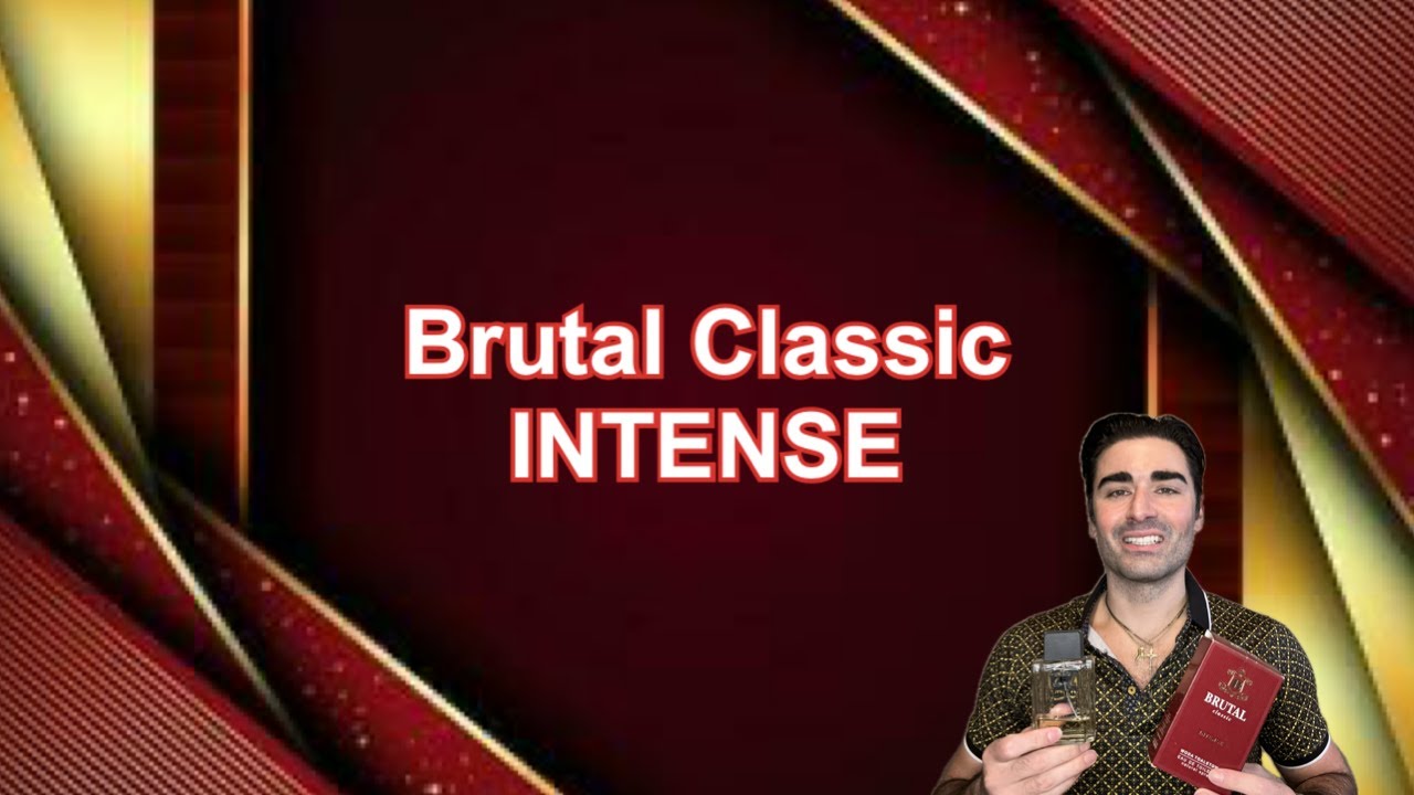 BRUTAL CLASSIC INTENSE Fragrance Review