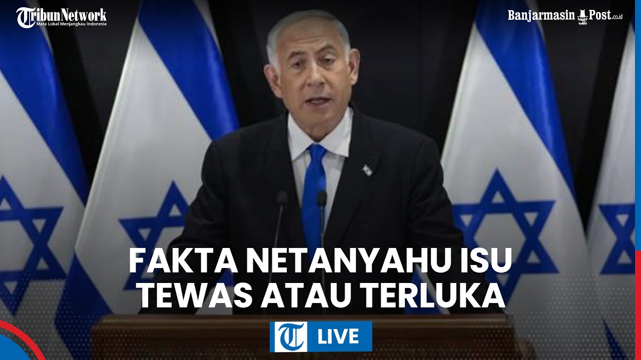 LIVE: Isu Benjamin Netanyahu Tewas atau Terluka Ramai Beredar, Media Israel Buka Suara