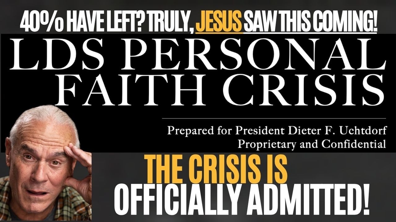 40% HAVE LEFT? JESUS SAW THIS COMING! LDS PERSONAL FAITH CRISIS? THE CRISIS IS OFFICIALLY ADMITTED!!