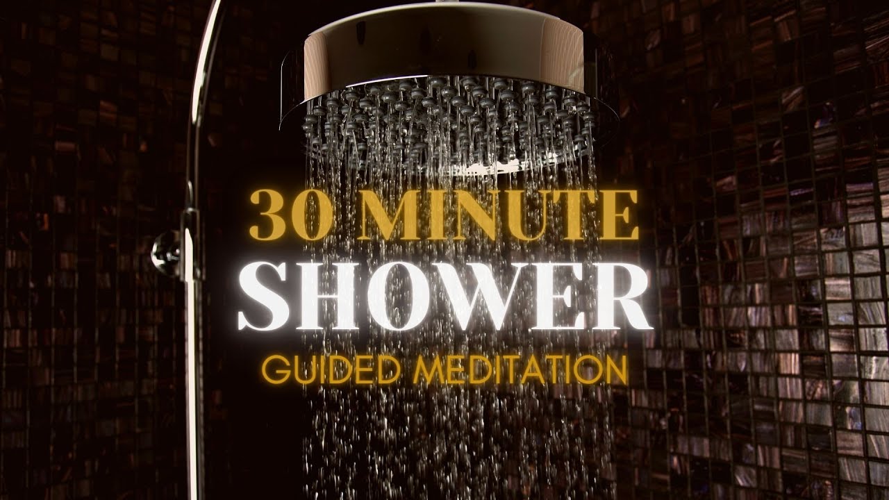 30 Minute Shower Meditation | Guided Meditation Series