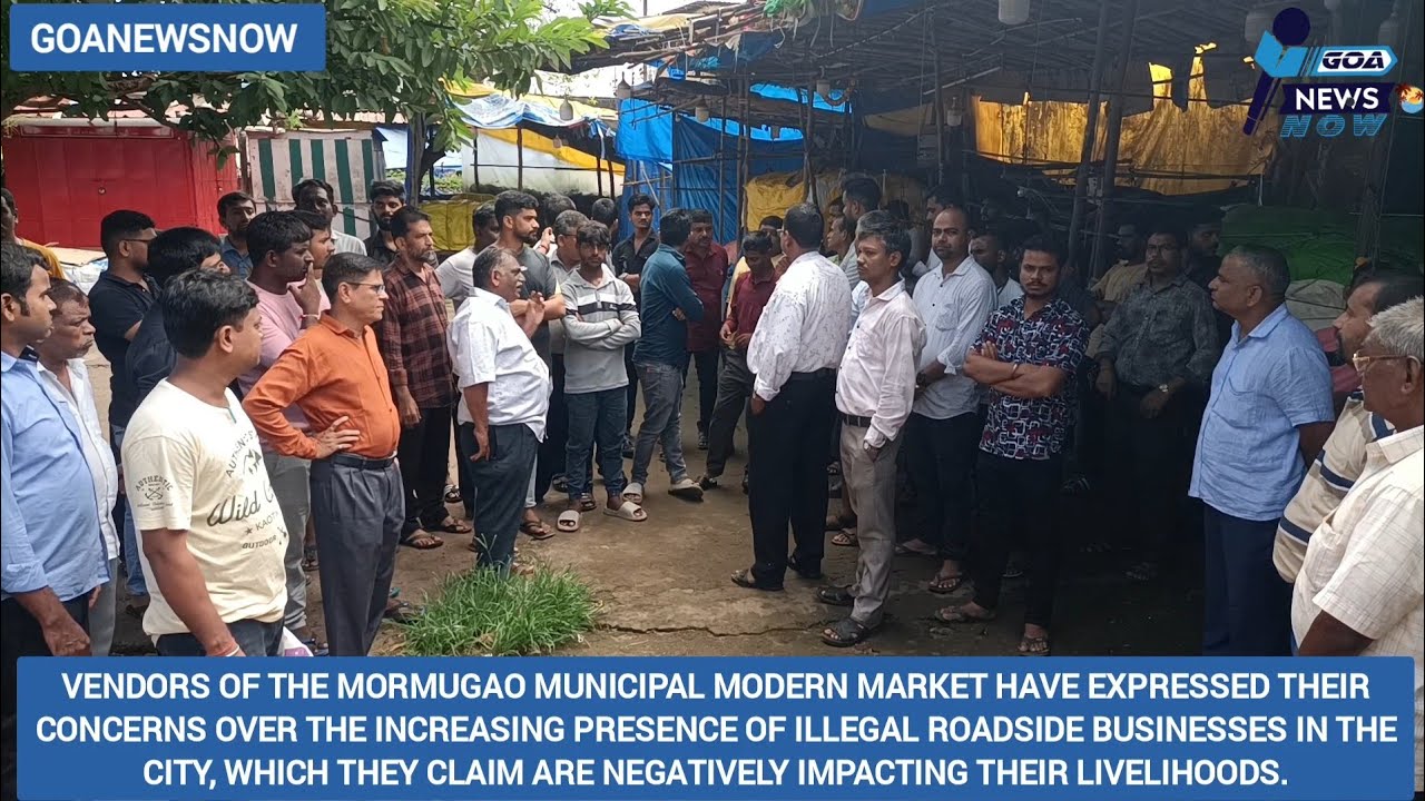 MORMUGAO MUNICIPAL MARKET VENDORS PROTEST ILLEGAL ROADSIDE  BUSINESSES