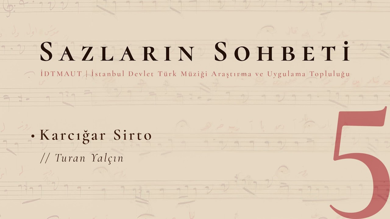 5 | Karcığar Sirto ･ Turan Yalçın | Sazların Sohbeti - İDTMAUT