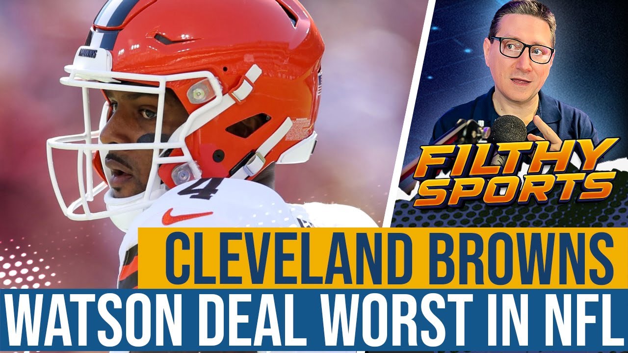 Cleveland Browns&rsquo; Deshaun Watson Contract Officially The Worst In NFL History