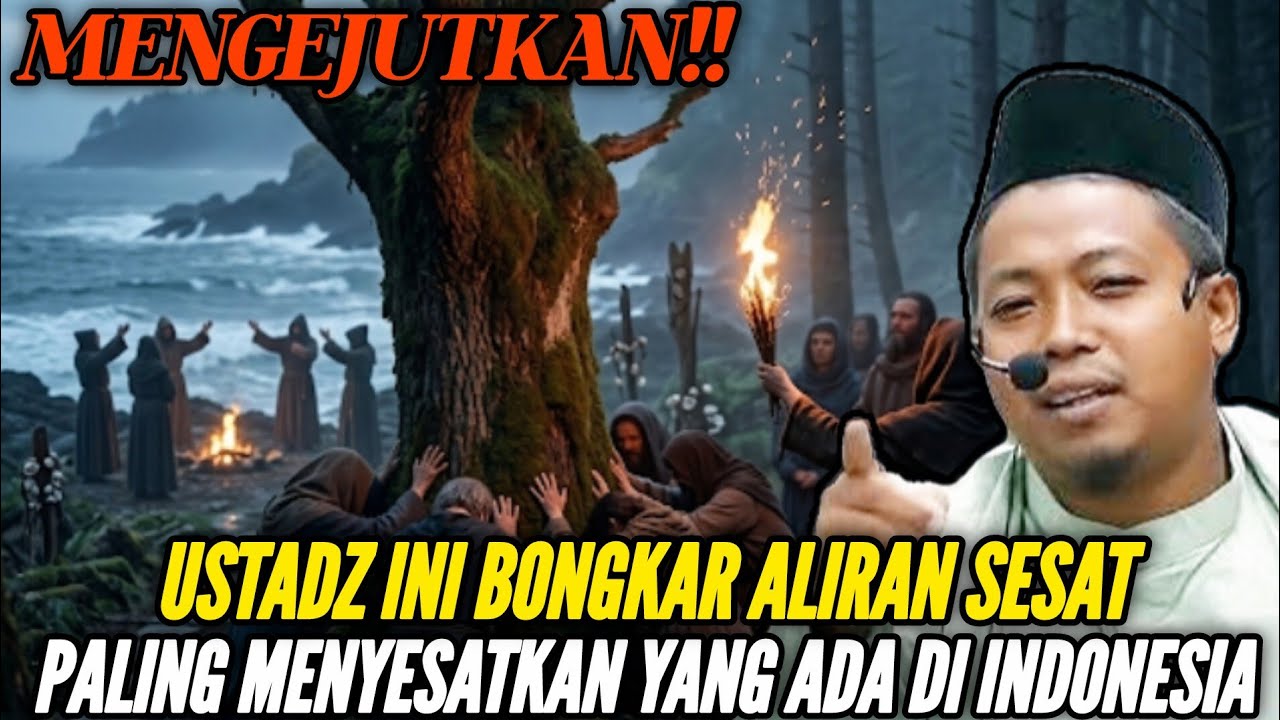 🔴 MENGEJUTKAN ‼️ USTADZ INI BONGKAR ALIRAN SESAT PALING MENYESATKAN YANG ADA DI INDONESIA 