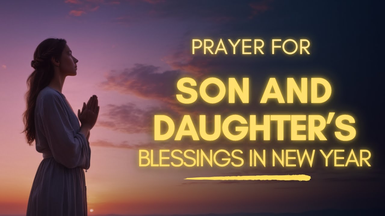 Lord Bless My Son & Daughter This Year | Powerful Prayer For Children
