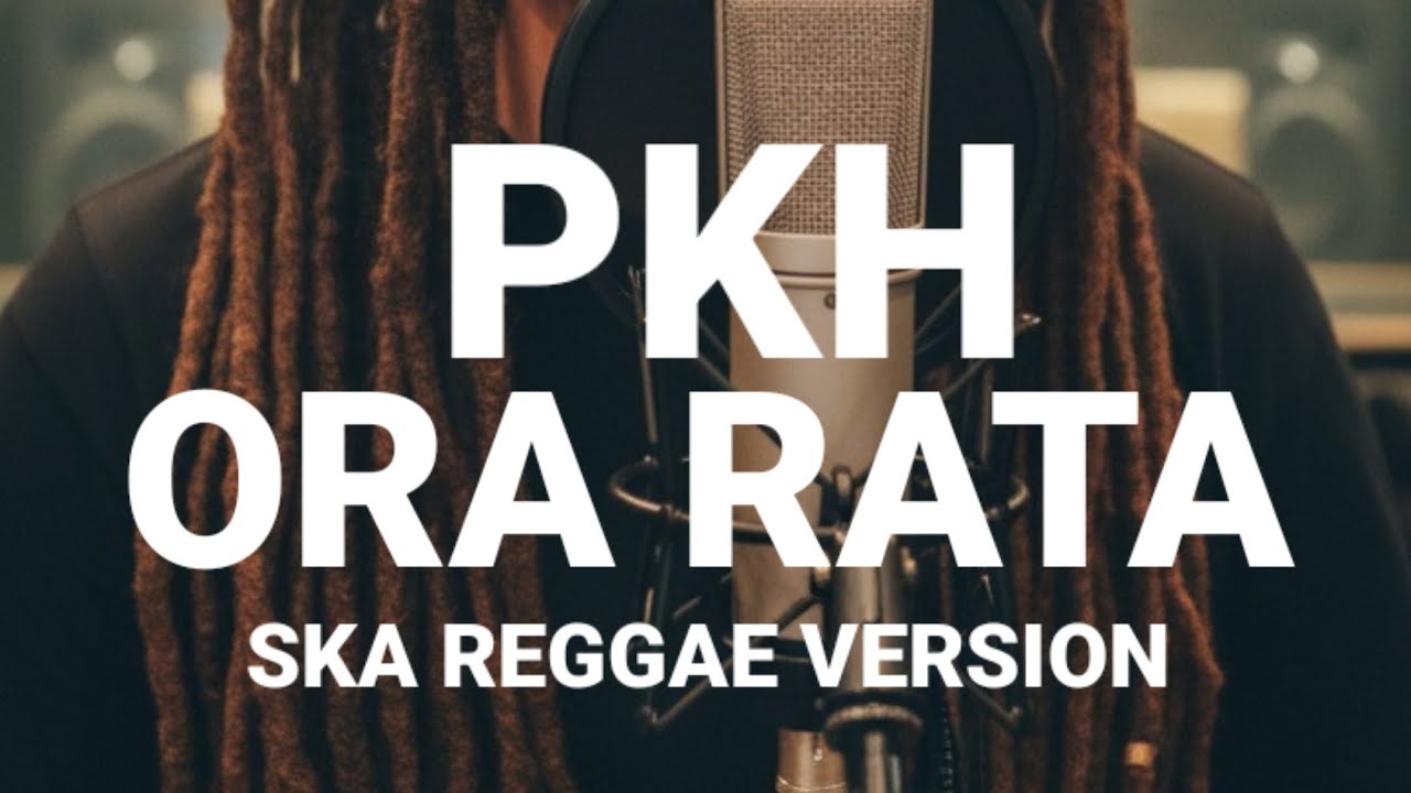 PKH ORA RATA SKA REGGAE VERSION