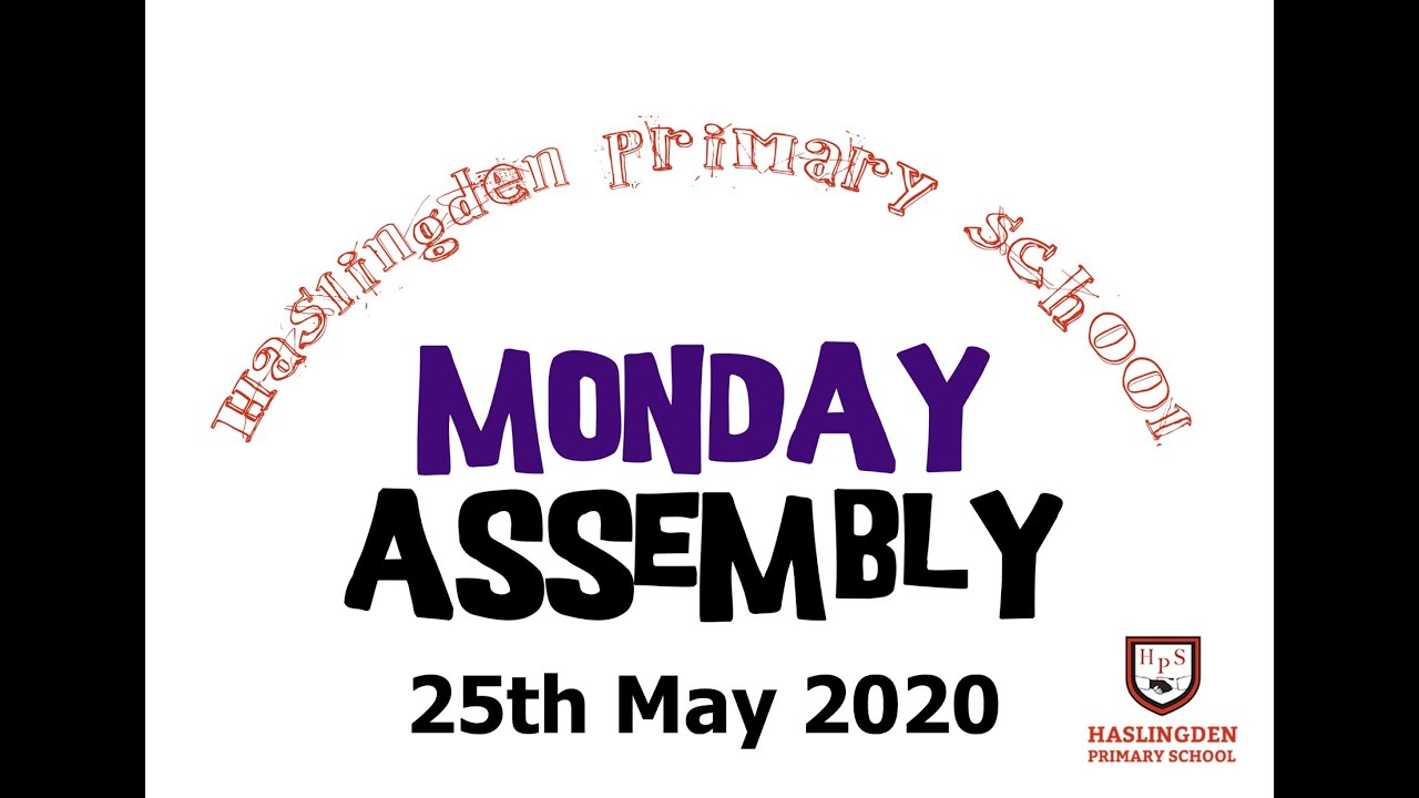 HPS Monday Assembly 25th May 2020
