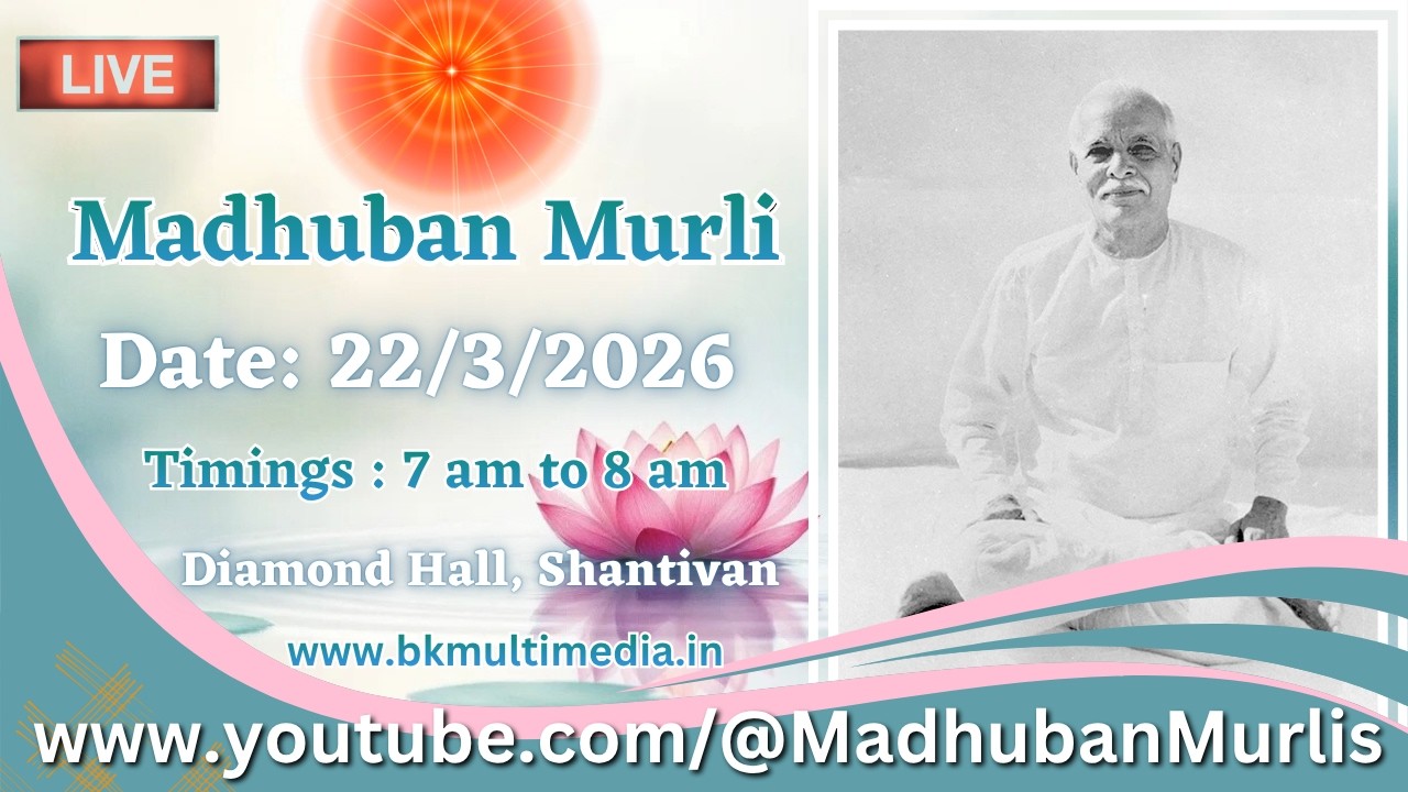 Madhuban Murli (English) LIVE - 22/3/2026 (Sunday 7.00 am to 8.00 am IST)