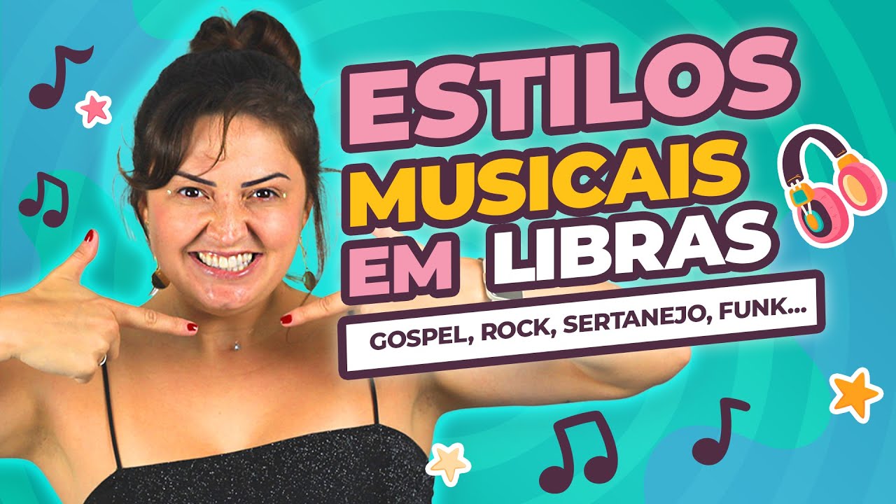 SINAIS DE ESTILOS MUSICAIS EM LIBRAS: GOSPEL, ROCK, MPB, LOUVOR, SERTANEJO...