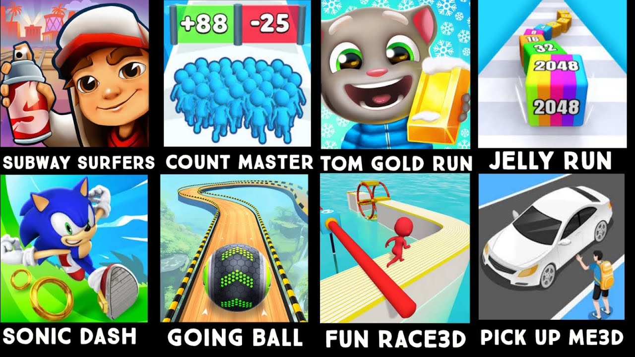 Subway Surfers,Count Master,Tom Gold Run,Jelly Run,Sonic Dash,Going Ball,Fun Race3D,Pick Up Me3D