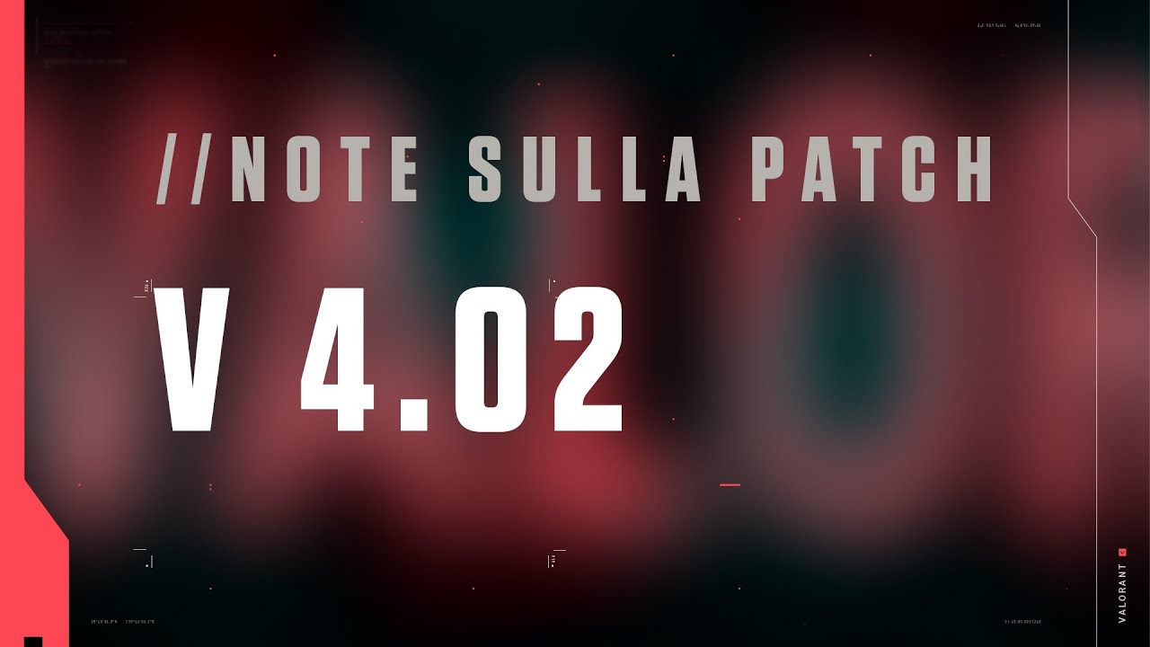 VALORANT: Note sulla patch 4.02