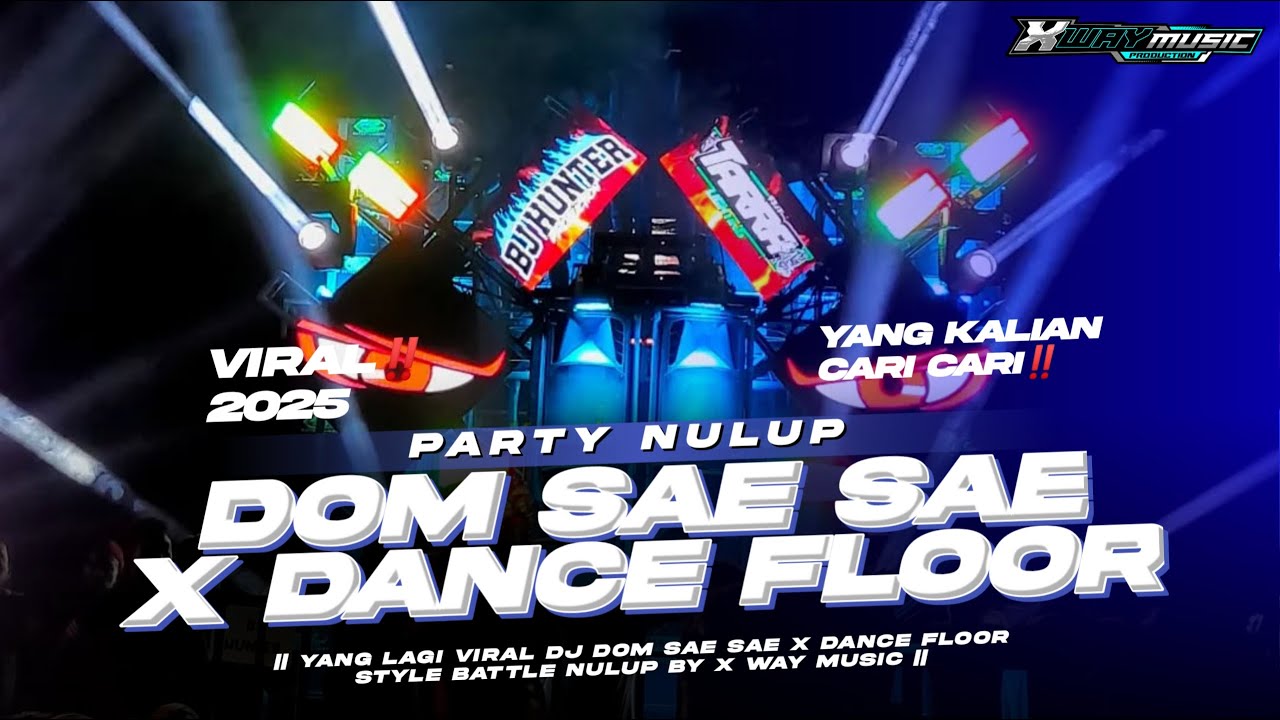 DJ DOM SAE SAE X DANCE FLOOR PARTY NULUP FULL BASS BLAYER || TERBARU 2025‼️VIRAL TIKTOK🔥