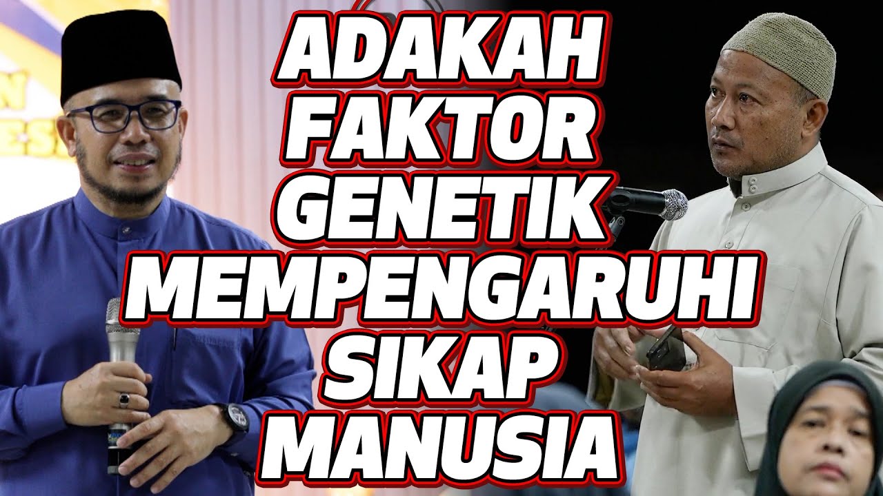 Prof Dato Dr MAZA - Adakah Faktor Genetik Mempengaruhi Sikap Manusia?