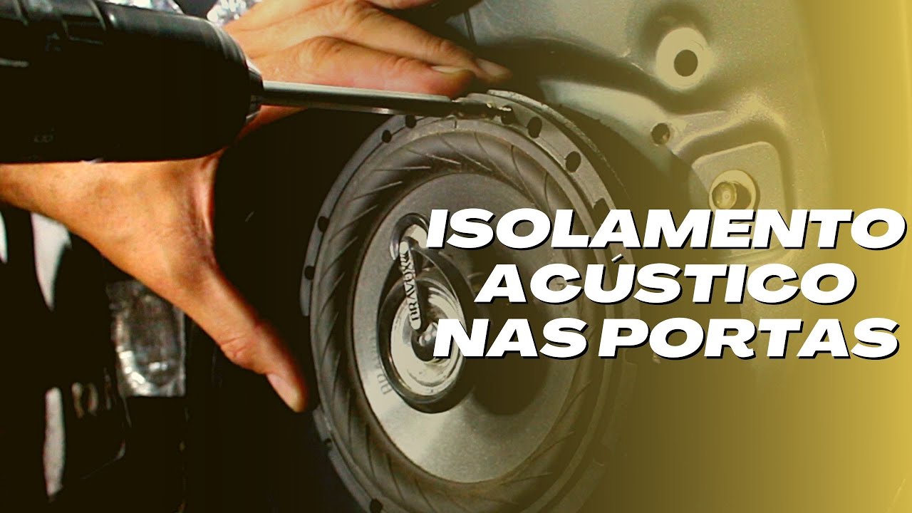 6 Segredos para um SOM INTERNO Perfeito; 3/6 AC&Uacute;STICA das PORTAS do Carro