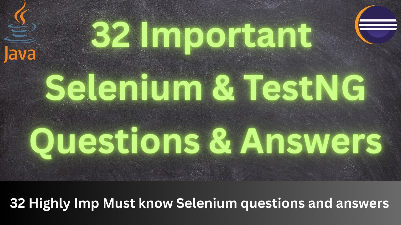 Top 30 Selenium  & TestNG Interview Questions and Answers | Most Important QA Automation Questions