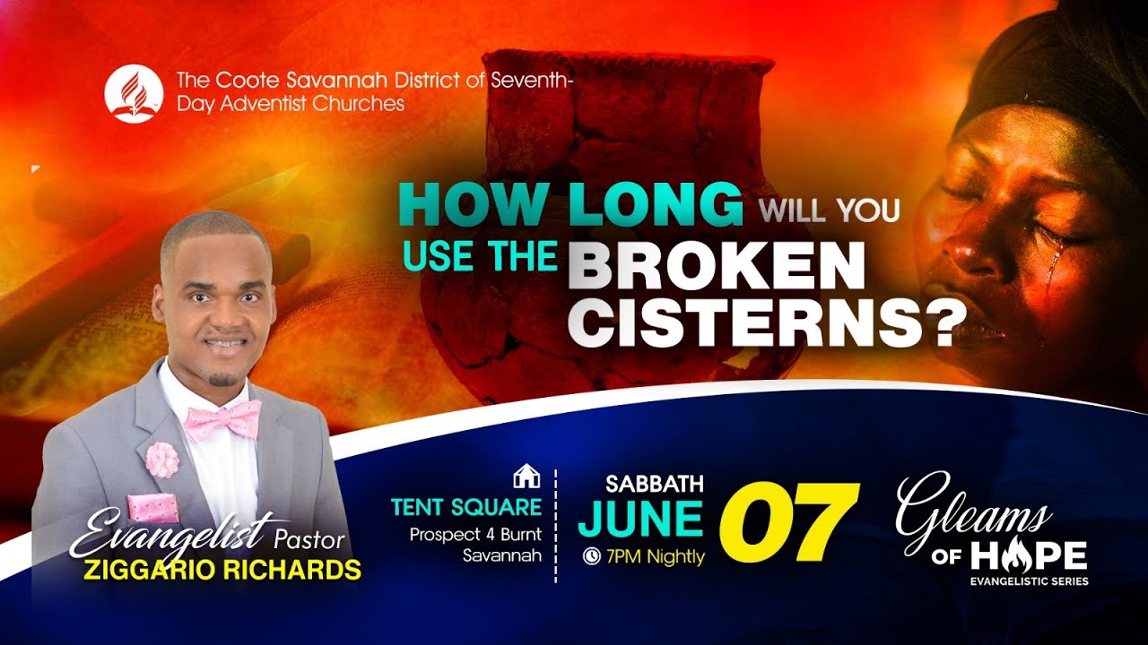 Gleams Of Hope Evangelistic Series|| How Long Will You Use The Broken Cisterns  Sabbath June 7, 2025