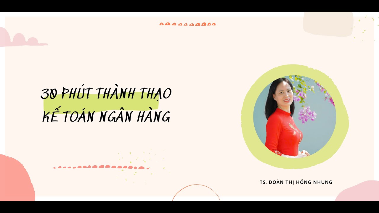 Nghiệp vụ cho vay ngắn hạn Phần 1 - Kế toán ngân hàng