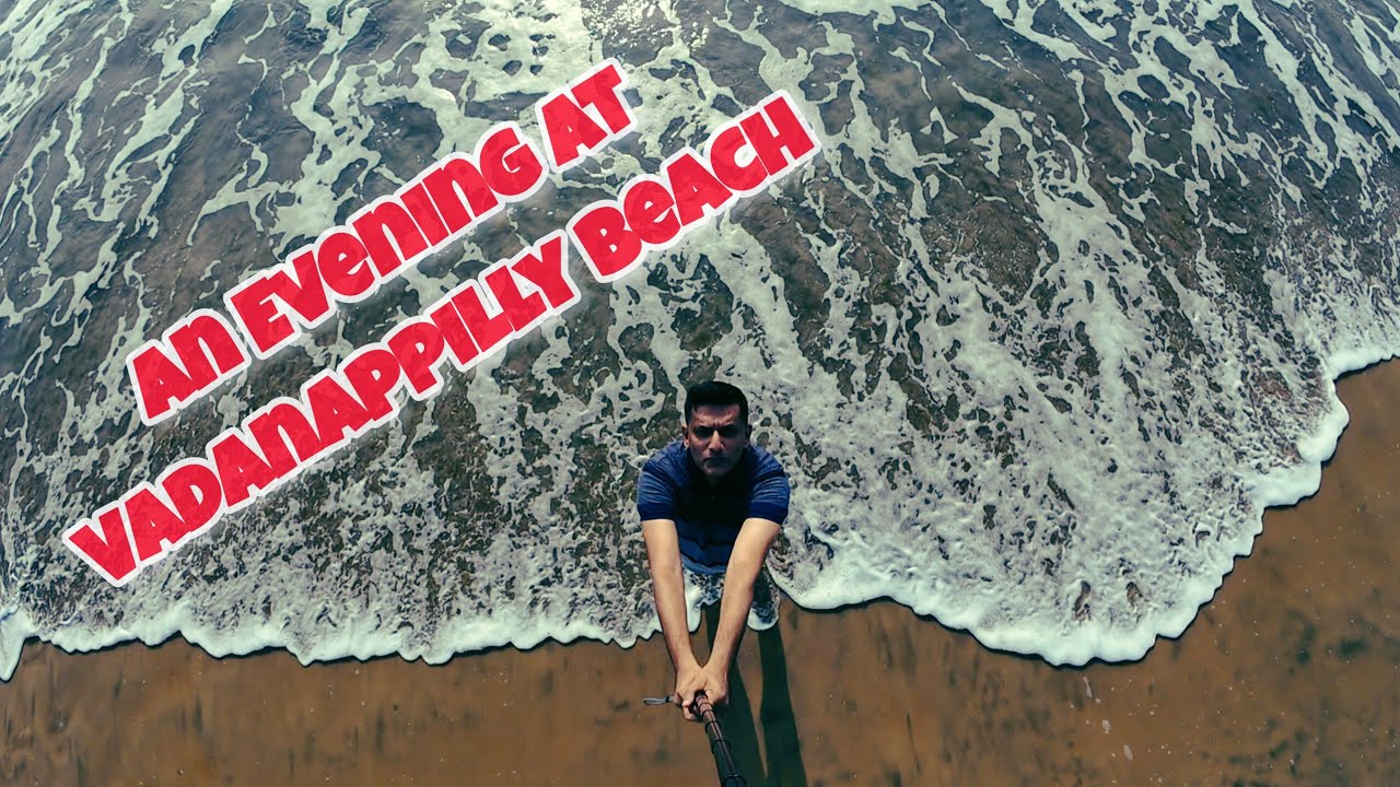  An evening in vadanappilly beach / kerala beaches/