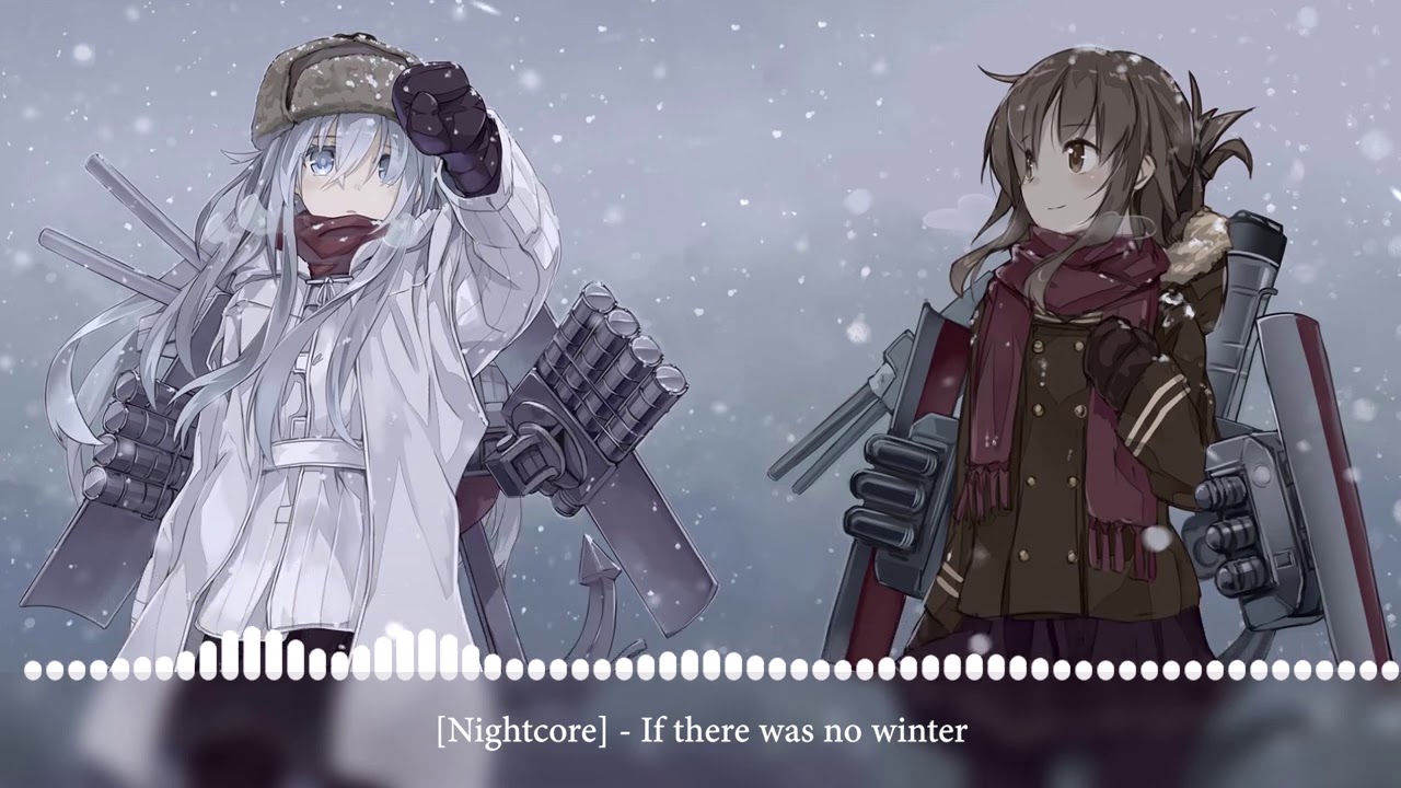 [Nightcore] - If there was no winter [Кабы Не Было Зимы]