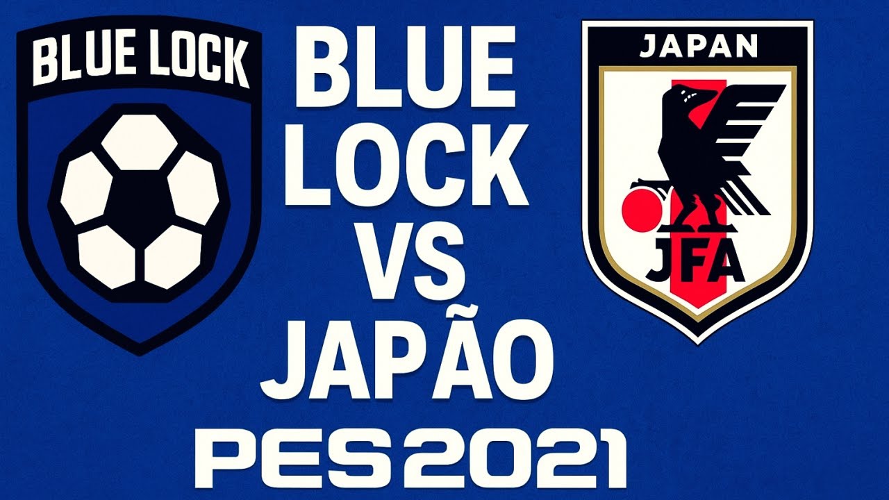 🔵BLUE LOCK enfrenta o JAPÃO ATUAL no PES 2021!