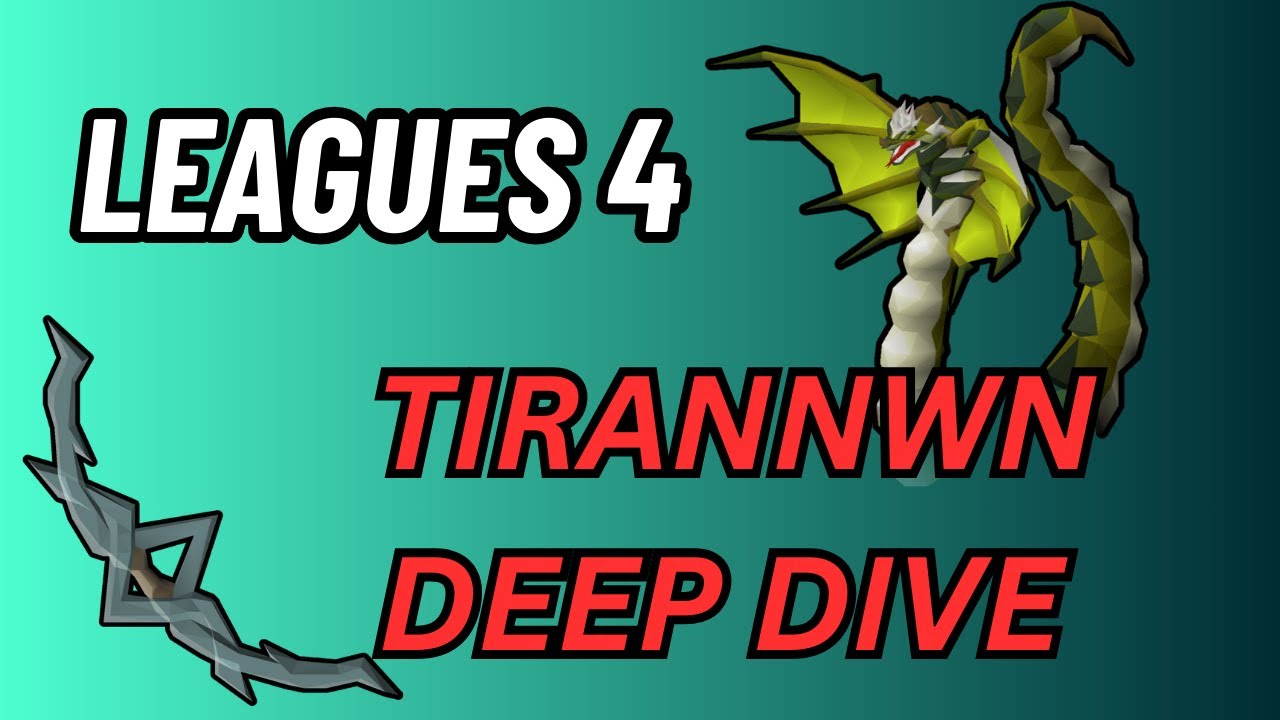 Leagues 4 - Tirannwn Deep Dive
