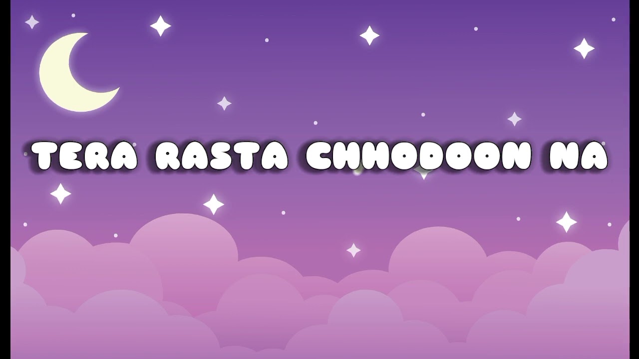 TERA RASTA MAIN CHHODOON NA | SLOWED AND REVERB |