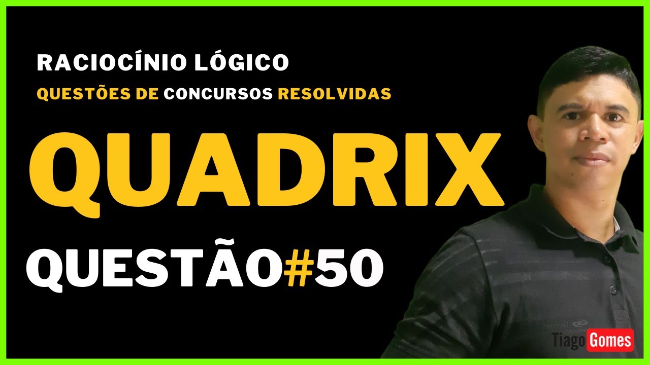QUESTÃO #50 Raciocínio Lógico #quadrix  #concurso #rlm Gabarite provas da BANCA QUADRIX