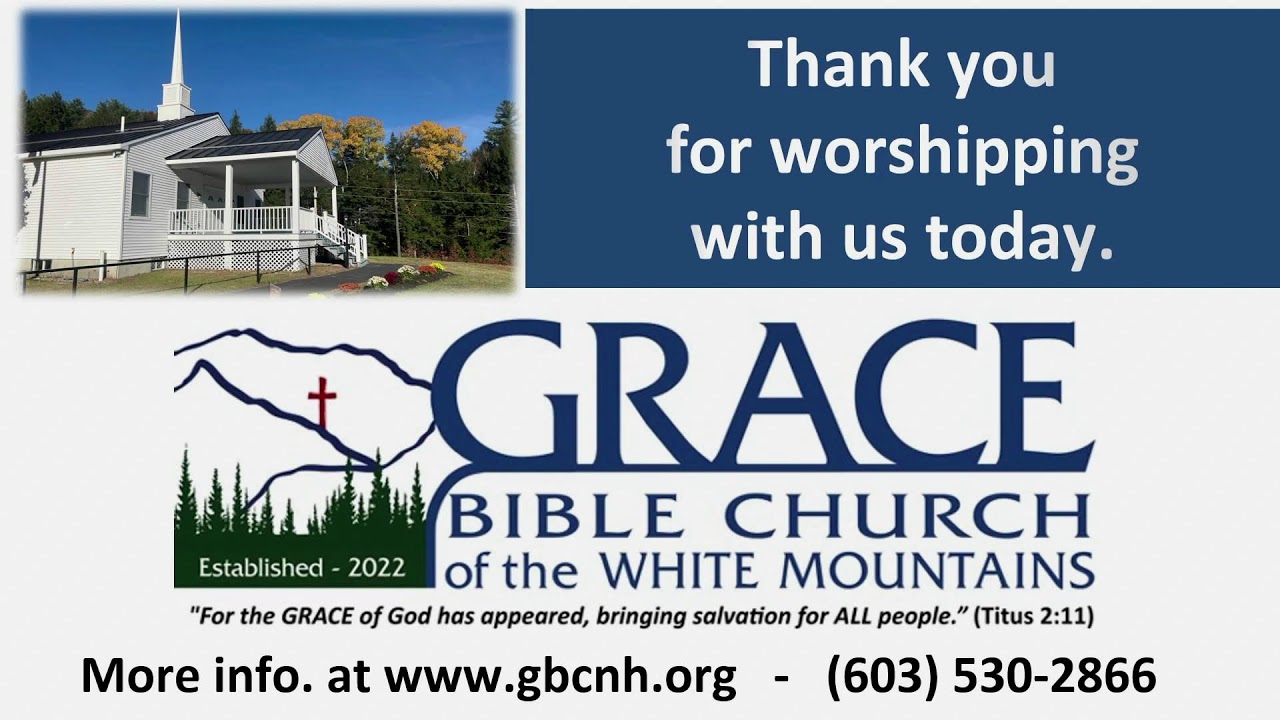 2026-1-4  Grace Bible Church of the White Mountains Sunday Worship
