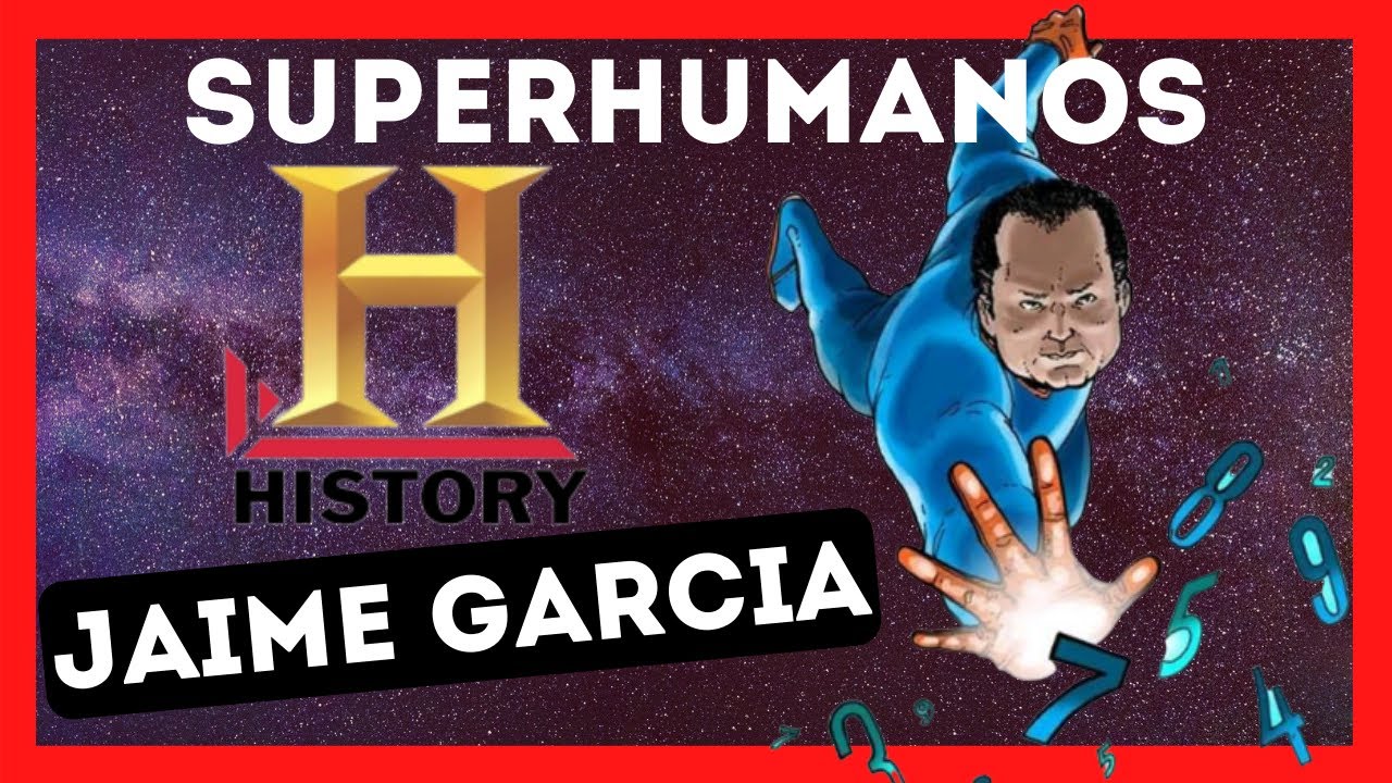Jaime García  Serrano | Super Humanos | History Channel