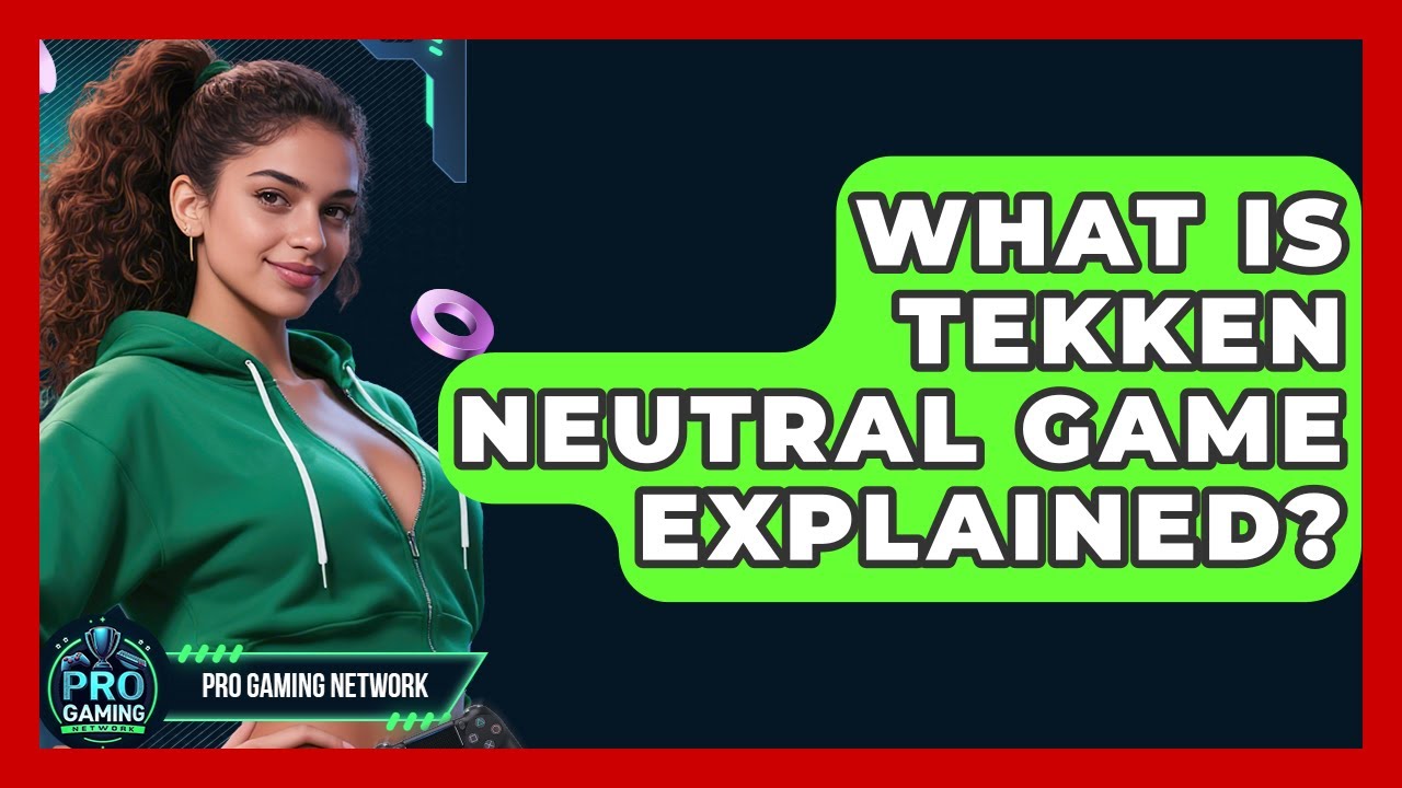 What Is Tekken Neutral Game Explained? - Pro Gaming Network