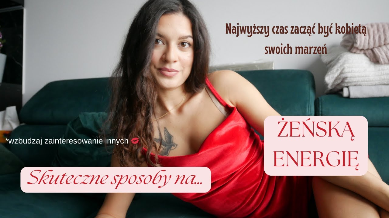 Jak aktywować swoją kobiecą energię? 💃 Skuteczne sposoby na bycie w żeńskiej energii.
