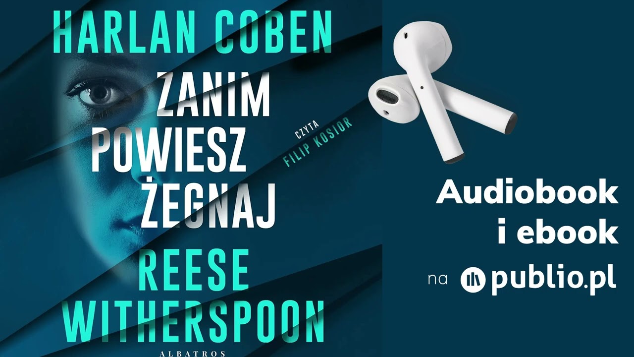 Zanim powiesz żegnaj. Harlan Coben, Reese Witherspoon. Audiobook PL [Thriller]