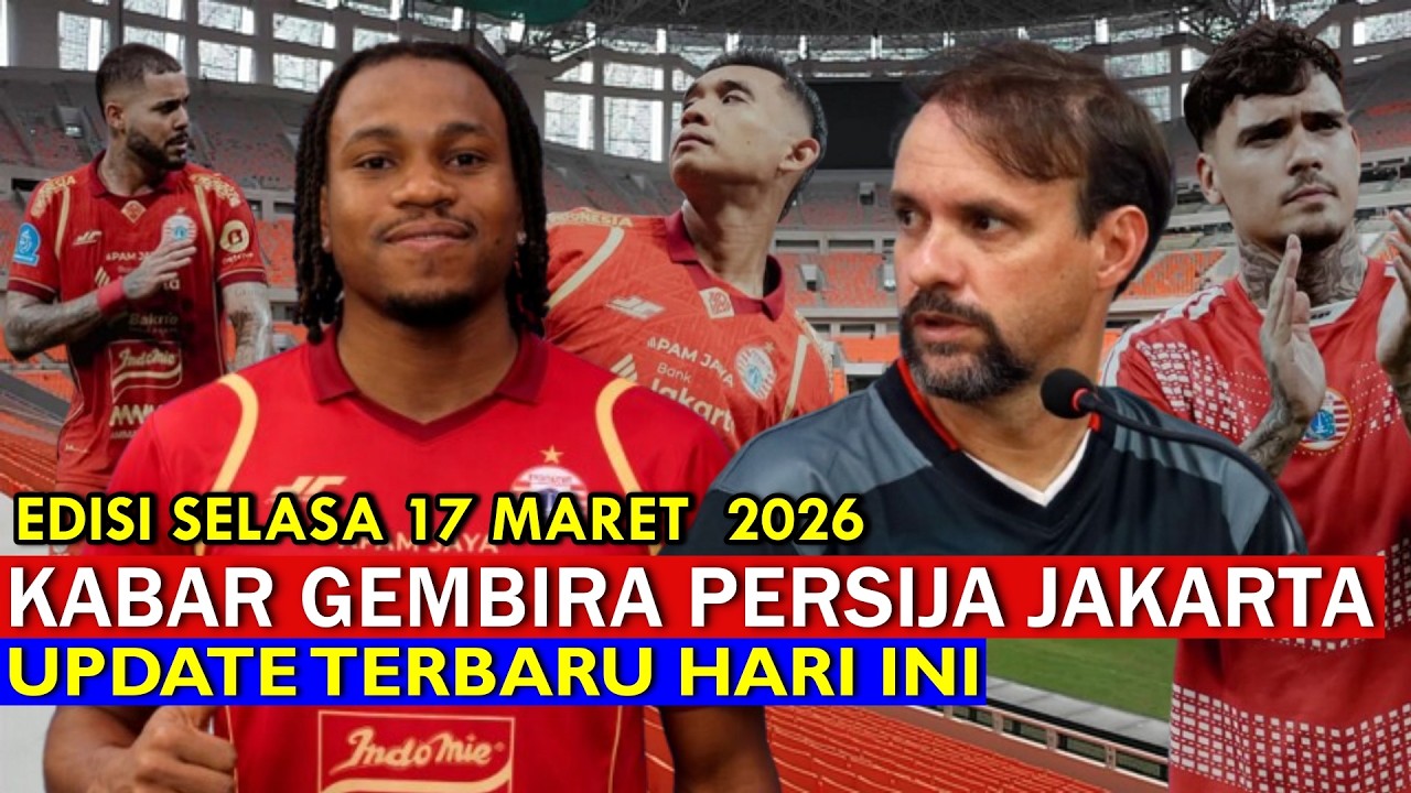 Alhamdulillah, Ada Berkah Kabar Menggembirakan 🔴 Berita Persija Terbaru 🔴 17/03/2026