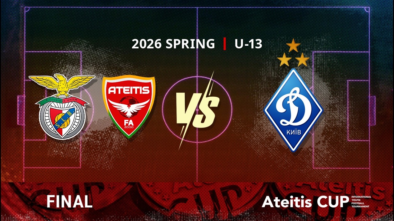 FA Benfica-Ateitis — FC Dynamo Kyiv / Ateitis CUP 2026 SPRING | U-13, GRAND FINAL
