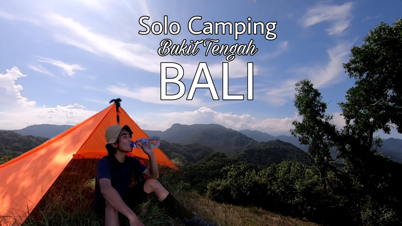 Solo Camping Bukit Tengah Bali || Solo Camping Indonesia || Camping sendiri