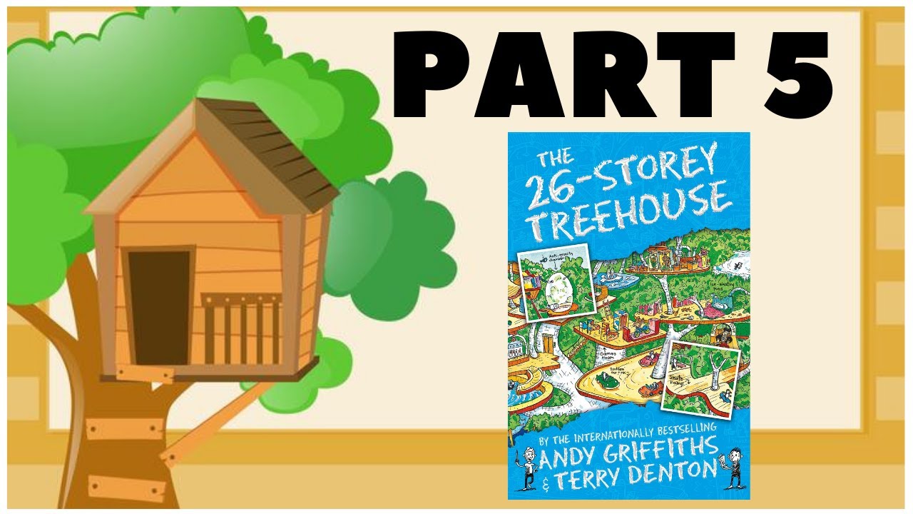 THE 26 STOREY TREEHOUSE by Andy Griffiths & Terry Denton - PART 5