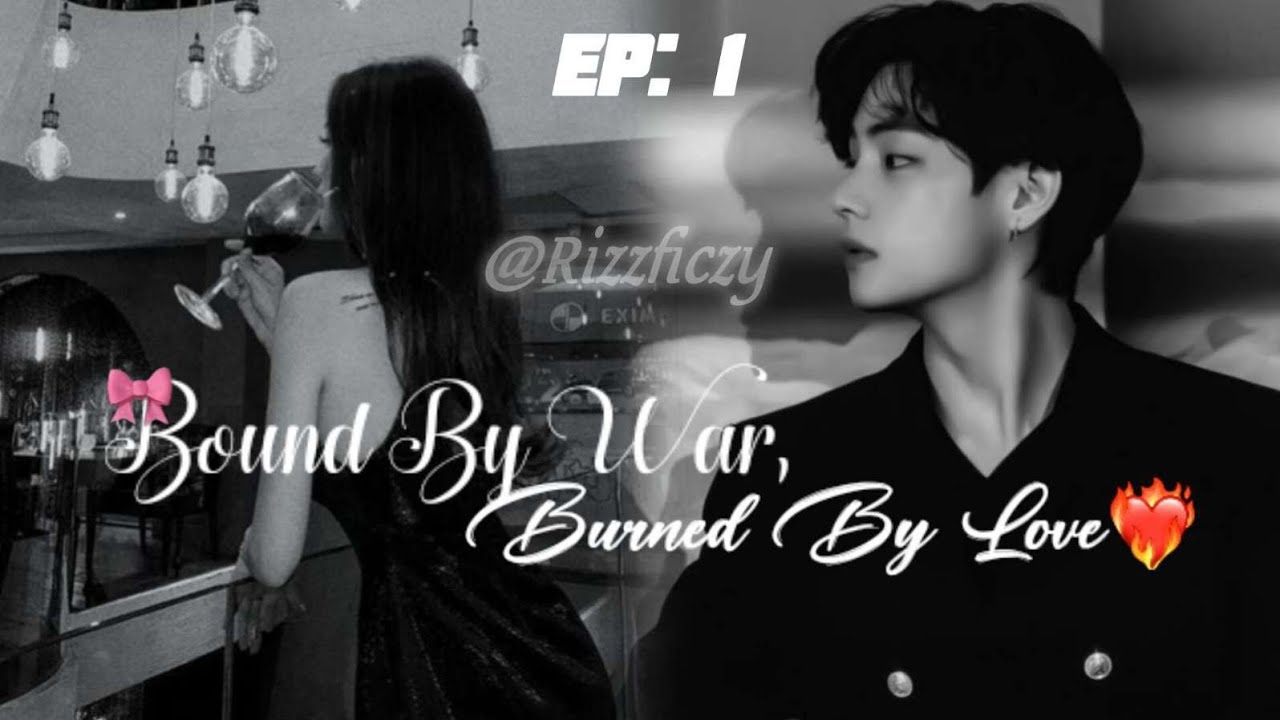[Bσυɳԃ Bყ Wαɾ, Bυɾɳҽԃ Bყ Lσʋҽ❤️‍🔥]~Ep.1 Taehyung new ff 🖤🧿