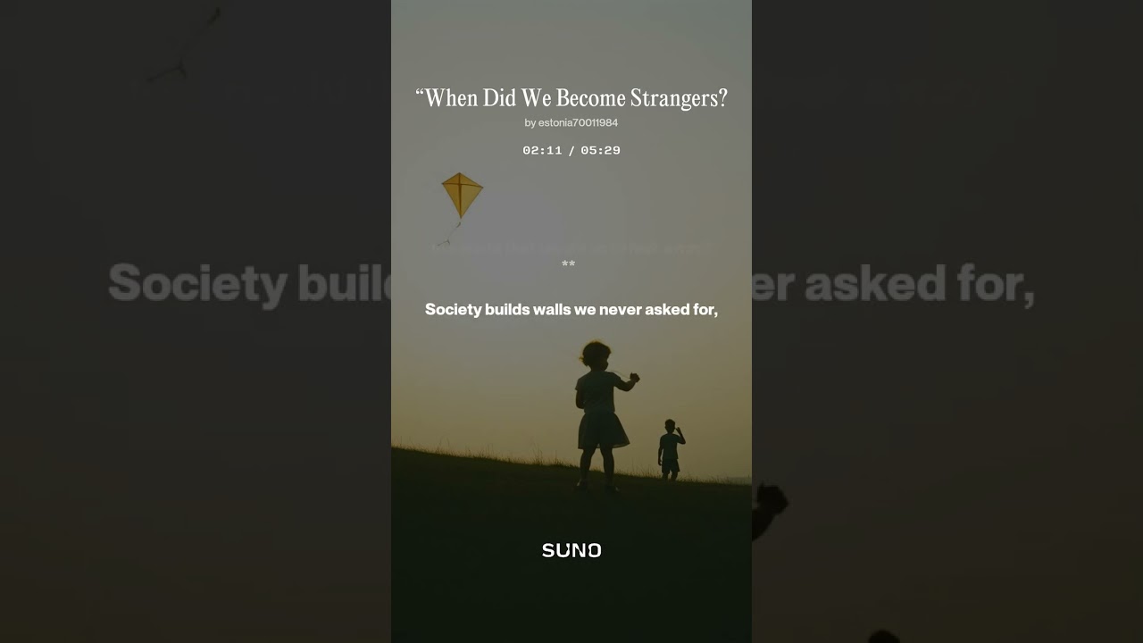 “When Did We Become Strangers