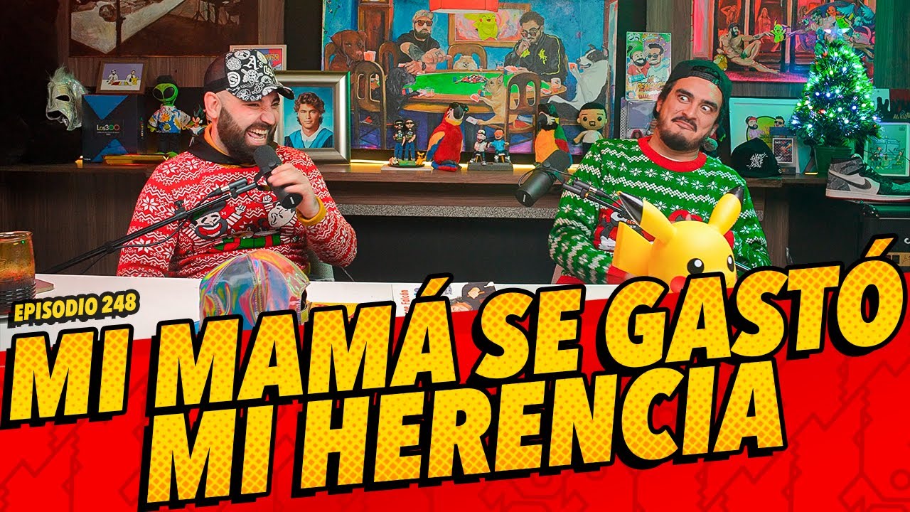 Episodio 248 - Mi mamá se gastó mi herencia