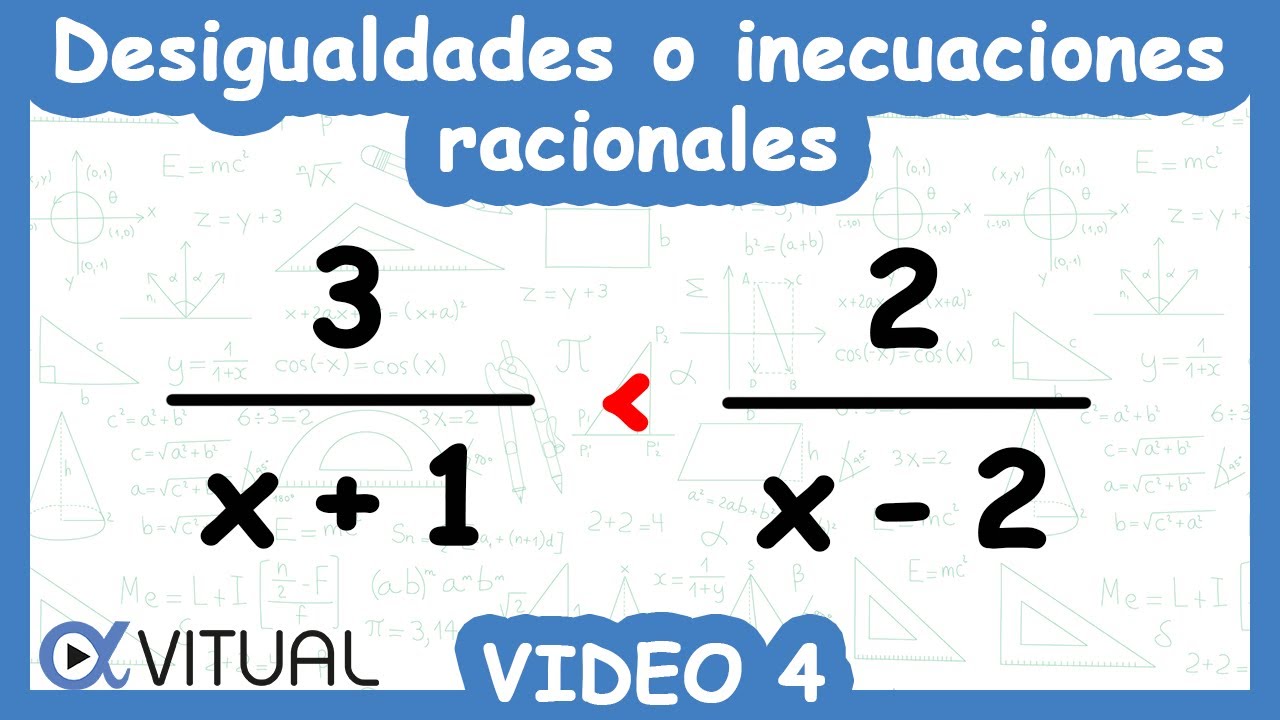 Desigualdades o Inecuaciones Racionales | Video 4 de 4