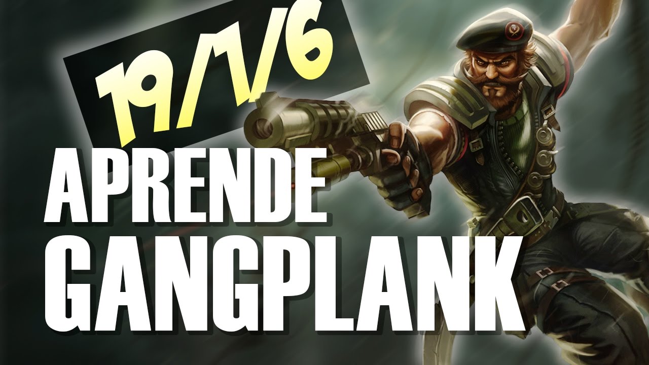 GANGPLANK DIDÁCTICA EN LA TEMPORADA 7
