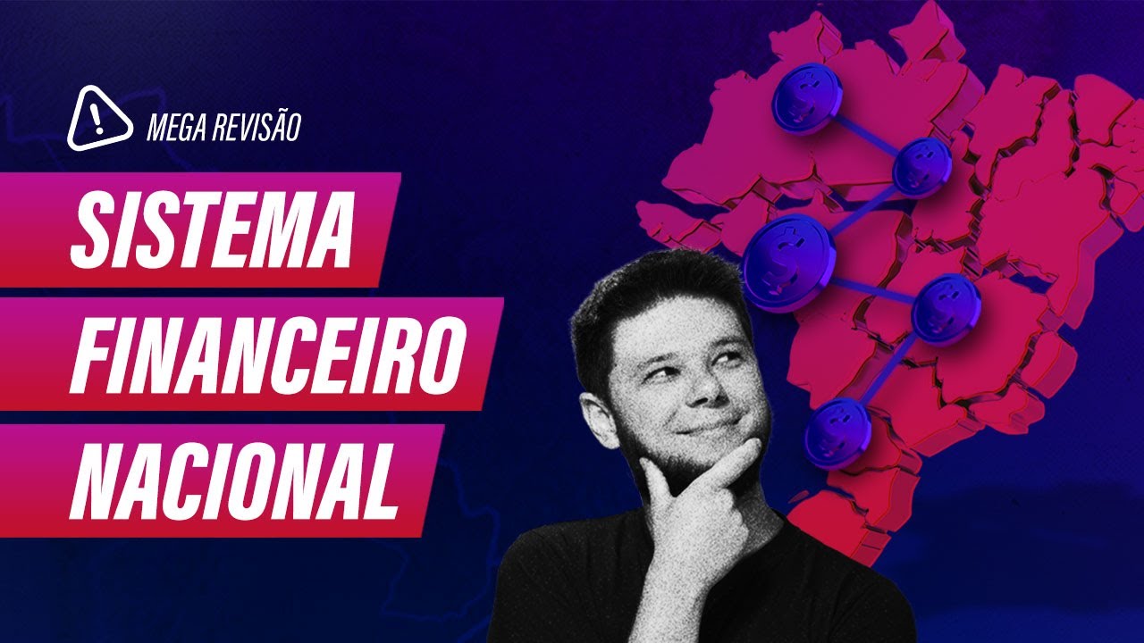 MEGA REVISÃO sobre o SISTEMA FINANCEIRO NACIONAL ✅ Tudo sobre o Sistema Financeiro Nacional CPA-20
