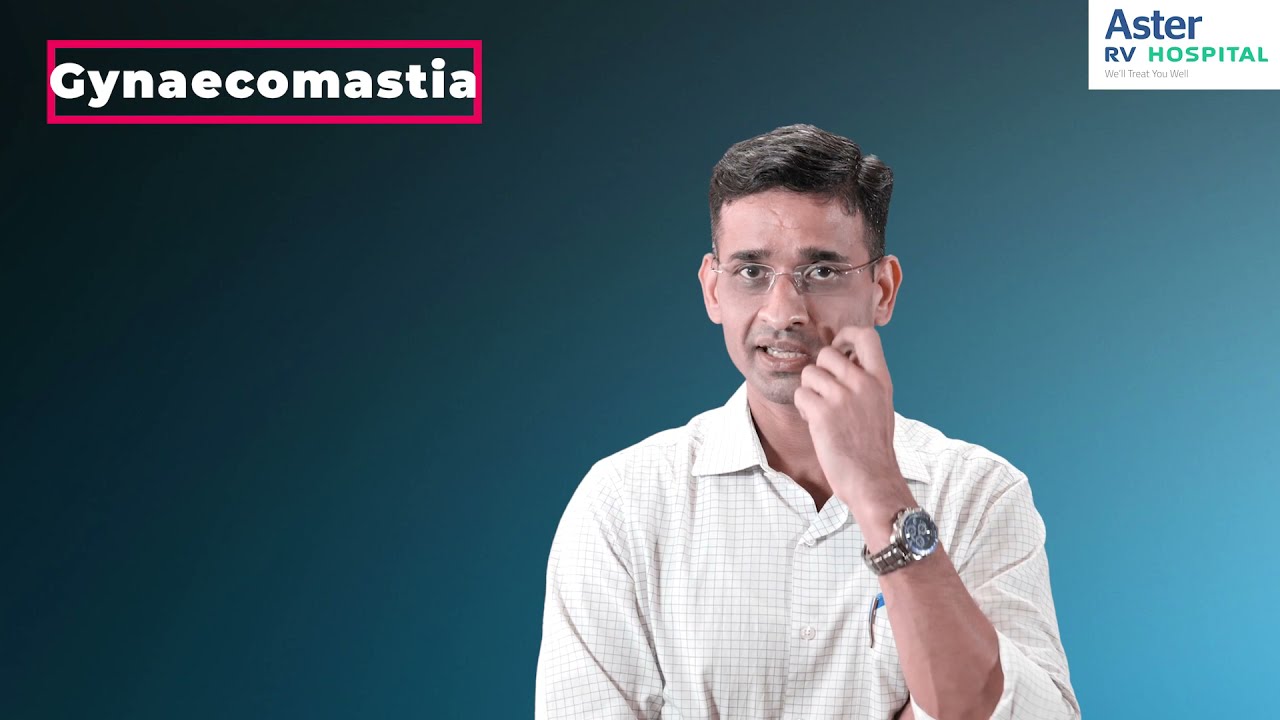 Gynaecomastia Surgery | Best Plastic Surgeon In Bangalore - Dr. Manajeet Patil | Aster RV Hospital