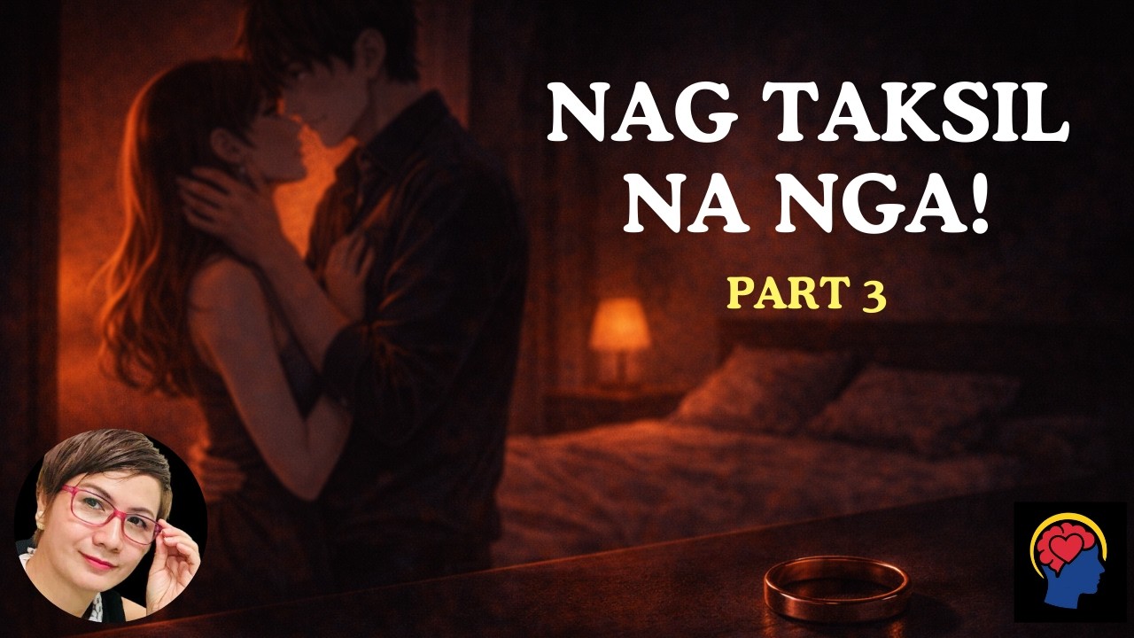 Kapag Nagtaksil : Mga Senyales, Ano ang Dapat Gawin, at Ano ang Mangyayari Kapag Nabunyag Part 3