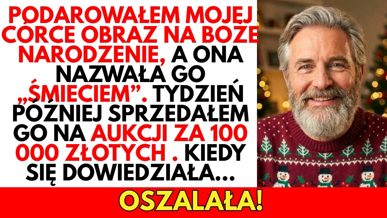 PODAROWAŁEM mojej córce obraz na święta,a ona nazwała go „ŚMIECIEM”,więc sprzedałem go za 100 000 zł