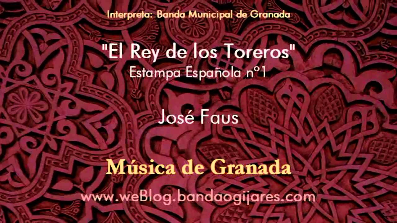 El Rey de los Toreros, Estampa Española nº1 (José Faus) Música de Granada
