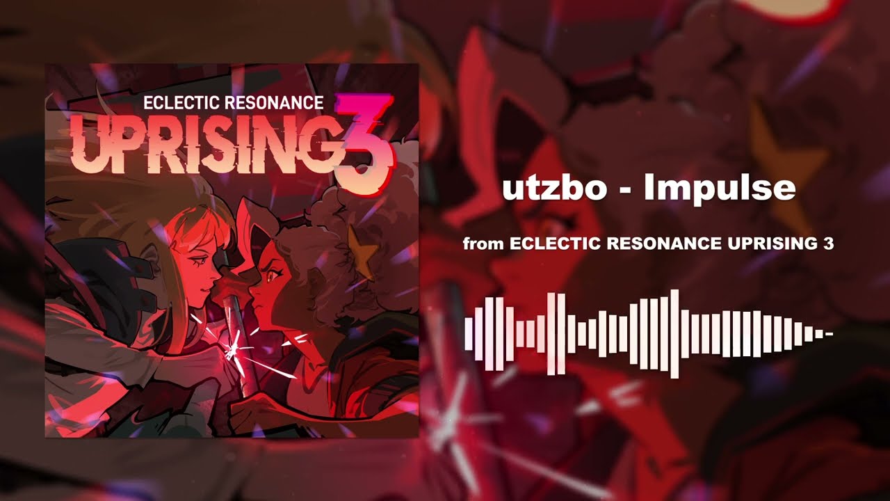 utzbo - Impulse 【from ECLECTIC RESONANCE UPRISING 3】